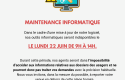 MESSAGE IMPORTANT : Maintenance informatique le lundi 22 juin de 9h à 14h.